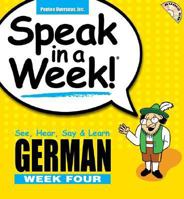 Speak in a Week! German Week Four: See, Hear, Say & Learn [With Paperback Book] 1591259649 Book Cover