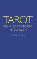 Tarot: Novice to Pro in One Book 1846949653 Book Cover