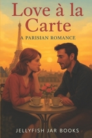 Love à la Carte B0F8JFSX68 Book Cover