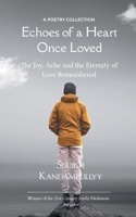 Echoes of a Heart Once Loved The Joy, Ache and the Eternity of Love Remembered 1807158799 Book Cover