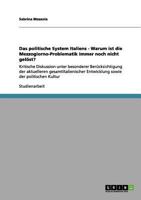 Das politische System Italiens - Warum ist die Mezzogiorno-Problematik immer noch nicht gelöst?: Kritische Diskussion unter besonderer ... sowie der politischen Kultur 3656161593 Book Cover