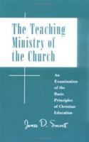 The Teaching Ministry of the Church 0664249108 Book Cover