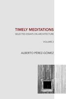 Timely Meditations, Vol.2: Architectural Philosophy and Hermeneutics 1534695354 Book Cover