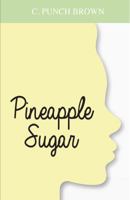 Pineapple Sugar 0997277408 Book Cover