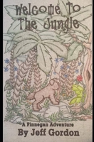 Welcome to the Jungle: A Finnegan Adventure B0BYRJGGQ5 Book Cover