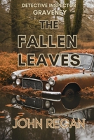 The Fallen Leaves: If you bury the past, bury it deep 1082152242 Book Cover