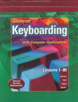 Glencoe Keyboarding with Computer Applications Student Edition, Lessons 1-80 0078602424 Book Cover