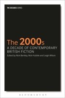The 2000s: A Decade of Contemporary British Fiction 1350005428 Book Cover