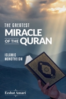 The Greatest Miracle of the Quran: Islamic Monotheism 1734378123 Book Cover