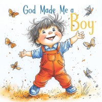God Made Me a Boy B0FCRJXKMV Book Cover