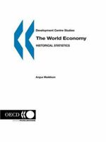 Development Centre Studies The World Economy: Historical Statistics (Development Centre Studies) 9264104127 Book Cover