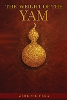 The Weight of the Yam: A Rebellion Against Burnout 191803964X Book Cover
