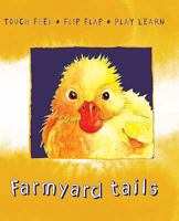 Farmyard Tails: Touch Feel, Flip Flap, Play Learn. 1905638760 Book Cover