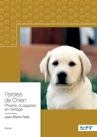 Paroles de Chien: Phoenix, la sagesse en héritage 2368324674 Book Cover