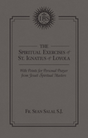 The Spiritual Exercises of St. Ignatius of Loyola: With Points for Personal Prayer From Jesuit Spiritual Masters 1505113792 Book Cover