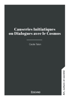 Causeries Initiatiques ou Dialogues avec le Cosmos (French Edition) 2414812907 Book Cover