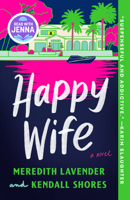 Happy Wife: A Read with Jenna Pick: A Novel 0593974395 Book Cover