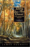 Keeping Your Mind Renewed in Your Spiritual Walk with Christ 1591600545 Book Cover
