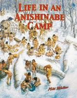 Life in an Anishinabe Camp (Native Nations of North America) 0778704653 Book Cover