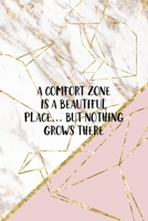 A Comfort Zone Is A Beautiful Place… But Nothing Grows There: Origami Notebook Journal Composition Blank Lined Diary Notepad 120 Pages Paperback Pink Marble 169088231X Book Cover