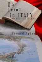 On Trial in Italy: For Preaching the Bible 1943245088 Book Cover
