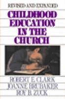 Childhood Education in the Church 0802412513 Book Cover