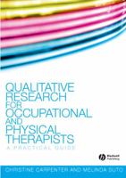 Qualitative Research For Occupational And Physical Therapists: A Practical Guide 1405144351 Book Cover
