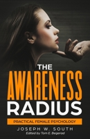 The Awareness Radius: Practical Female Psychology (The Joseph W. South Collection) B0FJRV8RG7 Book Cover