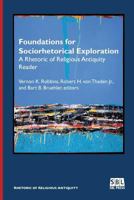 Foundations for Sociorhetorical Exploration: A Rhetoric of Religious Antiquity Reader 1628371420 Book Cover