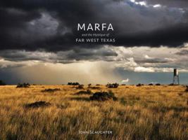 Marfa and the Mystique of Far West Texas 1946160423 Book Cover