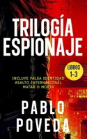 Trilog�a Espionaje (Falsa Identidad, Asalto Internacional, Matar o Morir): Una novela de esp�as, suspense, acci�n y aventura B08CWB7PN6 Book Cover