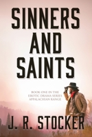 Sinners and Saints: BOOK ONE IN THE EROTIC DRAMA SERIES APPALACHIAN RANGE 1961194252 Book Cover