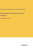 Denkwrdiger und ntzlicher Rheinischer Antiquarius: III. Abtheilung 3. Band 3382007118 Book Cover