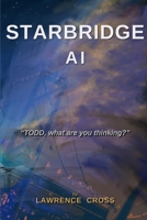 StarBridge AI: TODD, what are you thinking? B0H4S7VGCR Book Cover