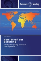 Vom Beruf zur Berufung: Ein Physiker predigt anders als "Schriftgelehrte" 384160207X Book Cover