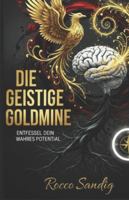 Die Geistige Goldmine: Entfessel dein wahres Potential B0FZJSJT7T Book Cover
