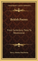 British Poems, from Canterbury Tales to Recessional 1163307483 Book Cover