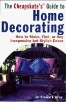 The Cheapskate's Guide To Home Decorating: How to Make, Find, or Buy Inexpensive but Stylish Decor 0806520981 Book Cover