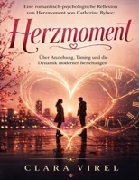 Eine romantisch-psychologische Reflexion von Herzmoment von Catherine Bybee: Über Anziehung, Timing und die Dynamik moderner Beziehungen B0GY57XJMR Book Cover