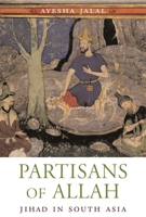 Partisans of Allah: Jihad in South Asia 0674028015 Book Cover