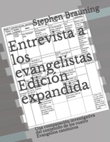 Entrevista a Los Evangelistas Edici?n Expandida : Una Comparaci?n Investigativa Del Contenido de Los Cuatro Evangelios Can?nicos 1657705994 Book Cover