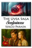 The Uvea Saga Book 1: Seedprincess B0FMSCP3WX Book Cover