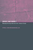 Drugs and Money: Managing the Drug Trade and Crime Money in Europe 0415341760 Book Cover