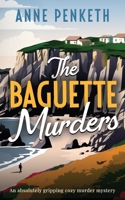 The Baguette Murders: an absolutely gripping cozy murder mystery (Brittany Murder Mysteries) 1835269737 Book Cover
