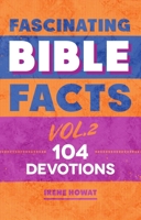 Fascinating Bible Facts Vol. 2: 104 Devotions 1527101444 Book Cover