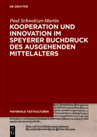 Kooperation Und Innovation Im Speyerer Buchdruck Des Ausgehenden Mittelalters 3110796465 Book Cover