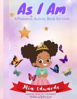 As I Am: Affirmation Activity Book for Girls 1458378187 Book Cover