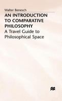 An Introduction to Comparative Philosophy: A Travel Guide to Philosophical Space 033367832X Book Cover