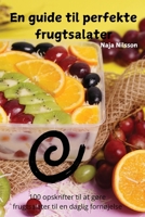 En guide til perfekte frugtsalater (Danish Edition) 1836878281 Book Cover