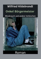 Onkel Bürgermeister: Missbrauch und andere Verbrechen 3347121333 Book Cover